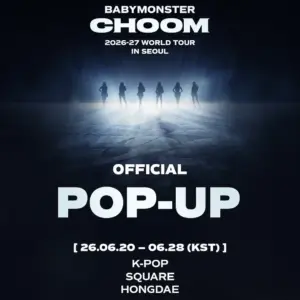 026-27 BABYMONSTER WORLD TOUR [CHOOM] IN SEOUL OFFICIAL POP-UP